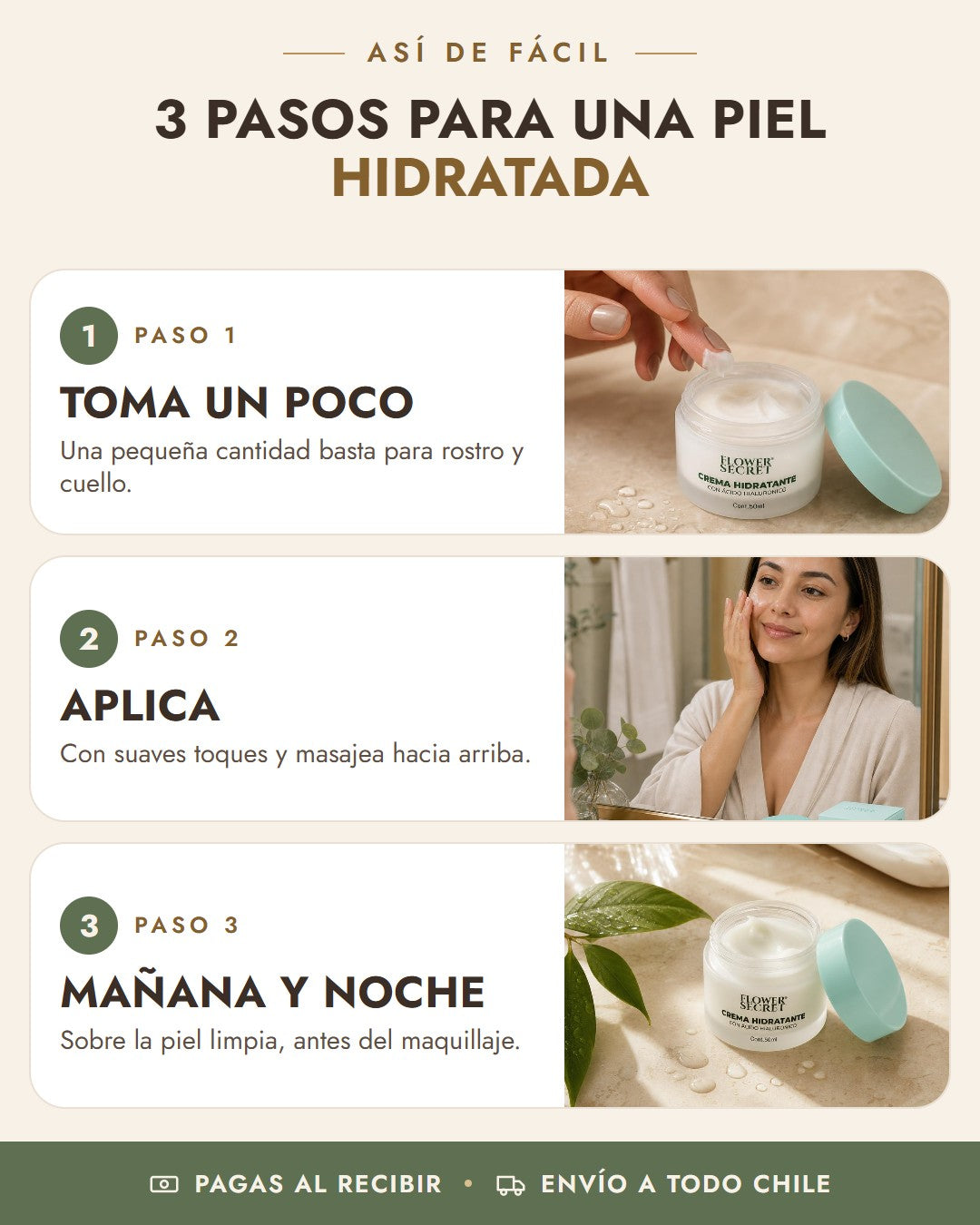 Cómo usar Crema Hidratante Flower Secret en 3 pasos: toma un poco, aplica, mañana y noche
